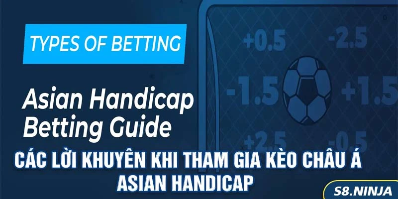 Kèo Châu Á - Sự Lựa Chọn Chính Xác Trong Cá Cược Bóng Đá 3 Các Lời Khuyên Của Bạn Khi Tham Gia Kèo Châu Á