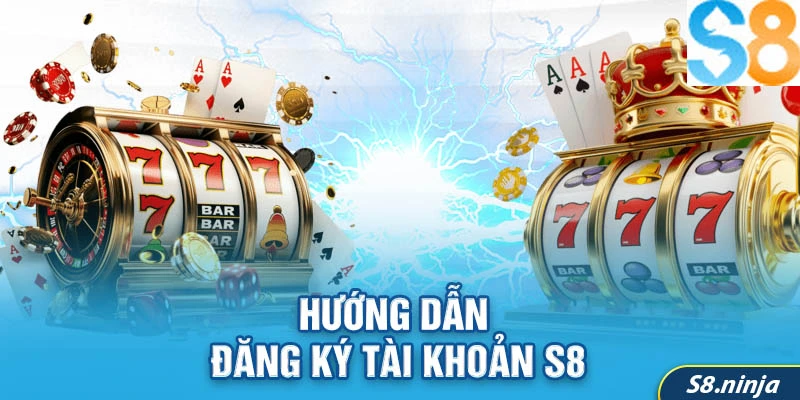 Đăng ký S8Club - Hướng dẫn chi tiết từ A đến Z để bắt đầu trải nghiệm tốt nhất 1 Hướng dẫn đăng ký tài khoản S8