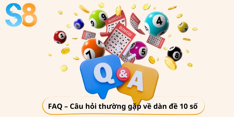 FAQ – Câu hỏi thường gặp về dàn đề 10 số